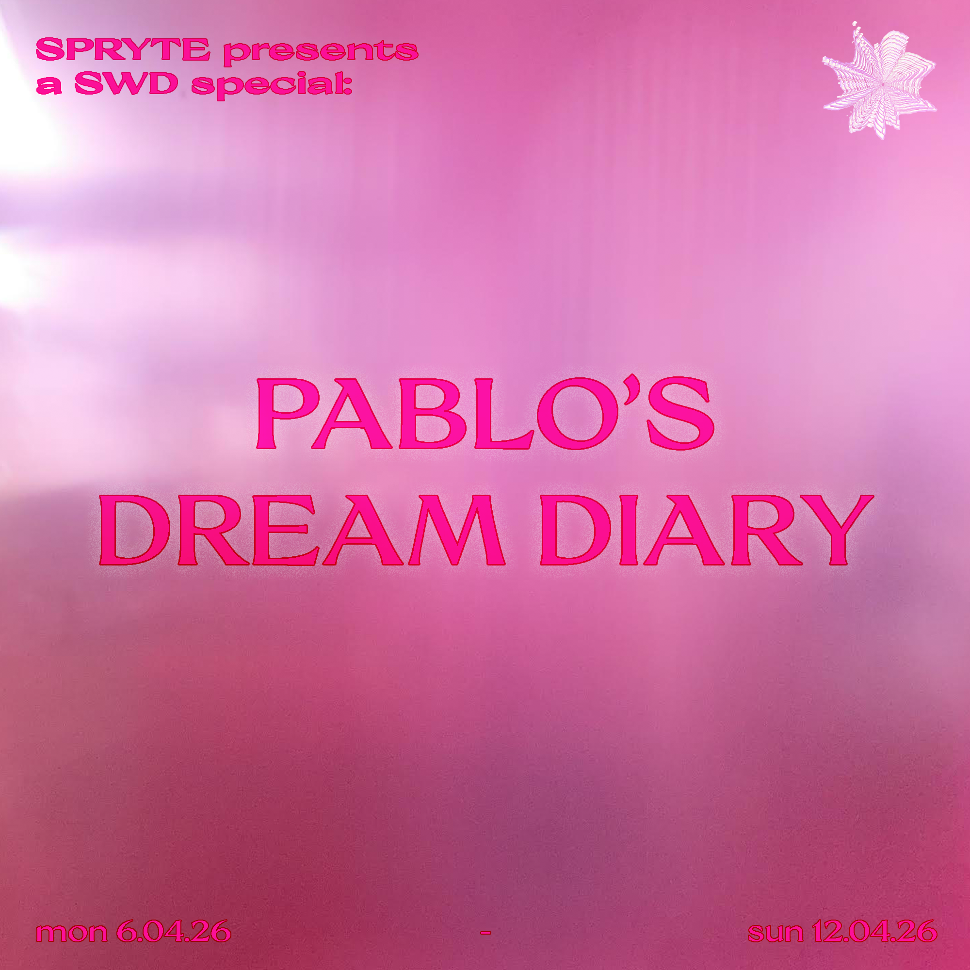Pablo's Dream Diary — SPRYTE presents a SWD special, Mon 6 – Sun 12 April 2026
